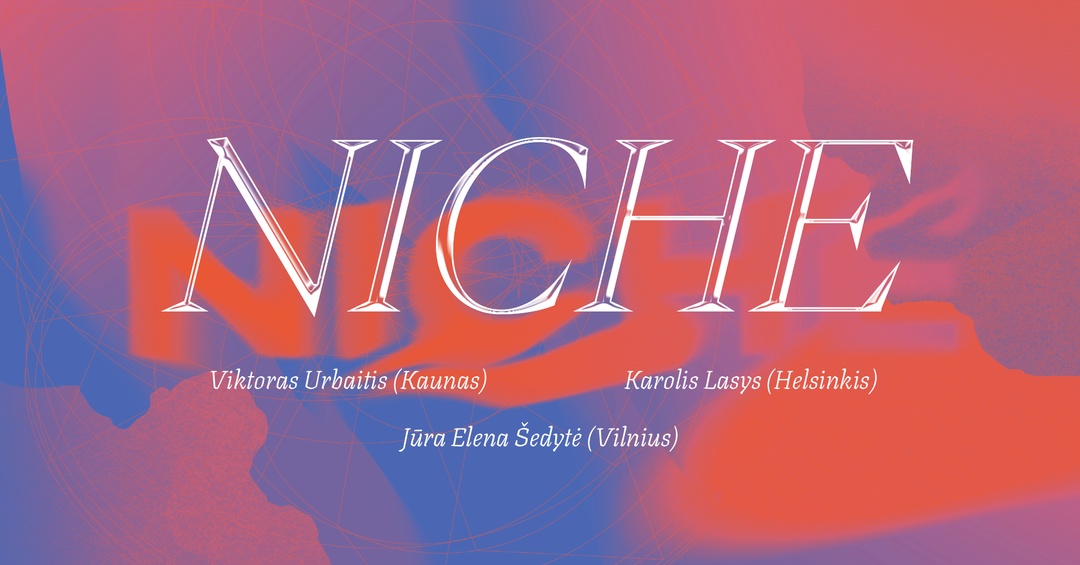NICHE | Karolis Lasys, Jūra Elena Šedytė, Viktoras Urbaitis